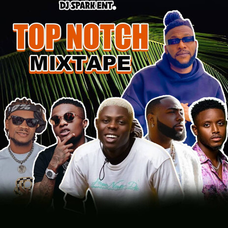 Top Notch Mixtape | Boomplay Music