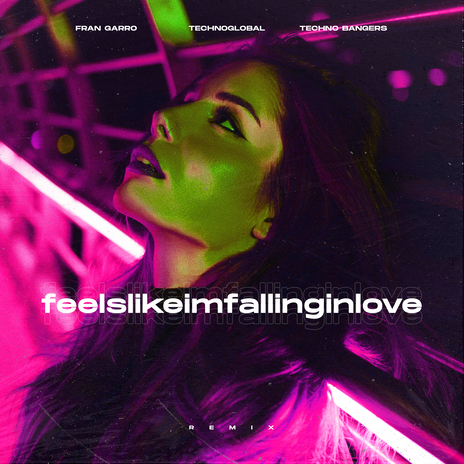 feelslikeimfallinginlove (Remix) ft. Technoglobal & Techno Bangers | Boomplay Music