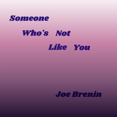 Someone Who's Not Like You | Boomplay Music