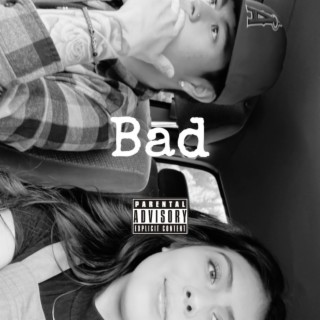 Bad lyrics | Boomplay Music