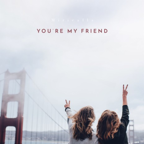 You're My Friend ft. Daniel Walt