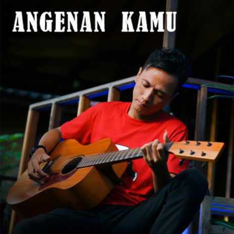 Angenan Kamu | Boomplay Music