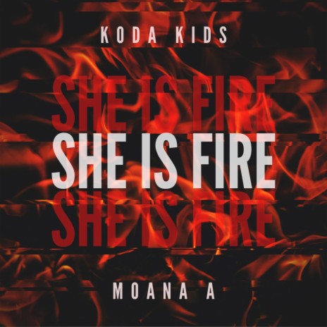 She Is Fire ft. Koda Kids | Boomplay Music