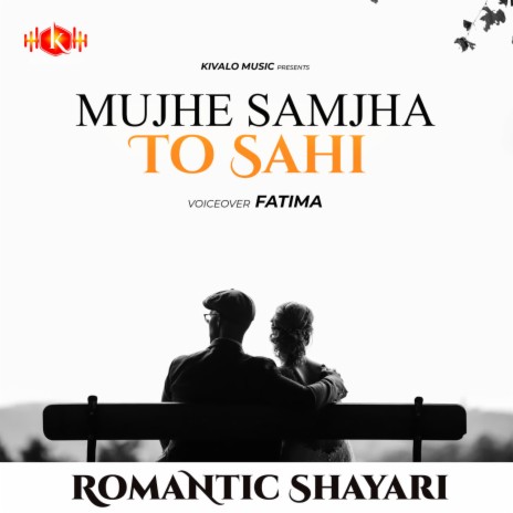 Romantic Shayari Female - Mujhe Samjha To Sahi | Boomplay Music
