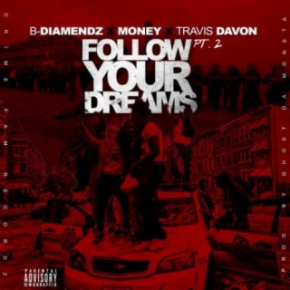 Follow Your Dreams, Pt. 2 (feat. Bossman & Money)