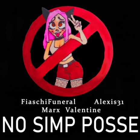 No Simp Posse (ver 2) (feat. FiaschiFuneral & Alexis31) | Boomplay Music