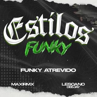 Funky Atrevido (Estilos (FUNKY)