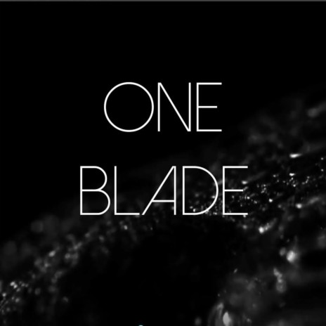 One Blade | Boomplay Music