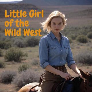 Little Girl of the Wild West