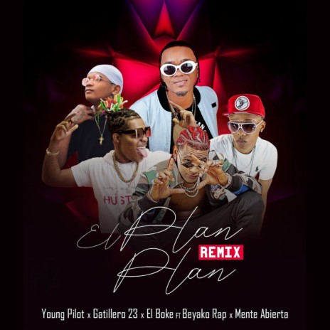 EL PLAN PLAN (Remix) ft. Gatillero 23, El Boke, Beyako Rap & Mente Abierta | Boomplay Music