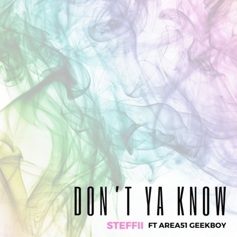 Don't Ya Know ft. Area51 Geekboy | Boomplay Music