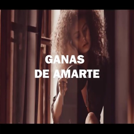 Ganas de amarte | Boomplay Music