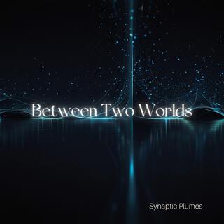 Between Two Worlds (Radio Edit)