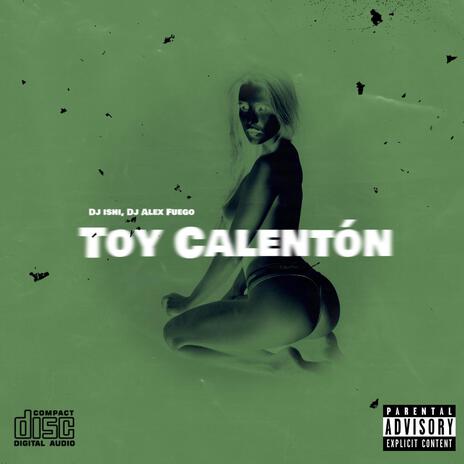 Toy Calenton (Sandunga) ft. Dj Alex Fuego | Boomplay Music