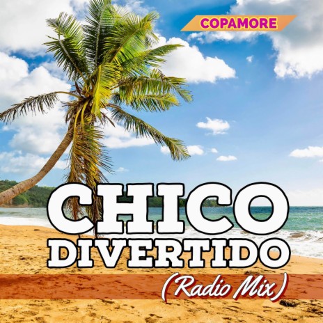 Chico Divertido (Radio Mix) | Boomplay Music