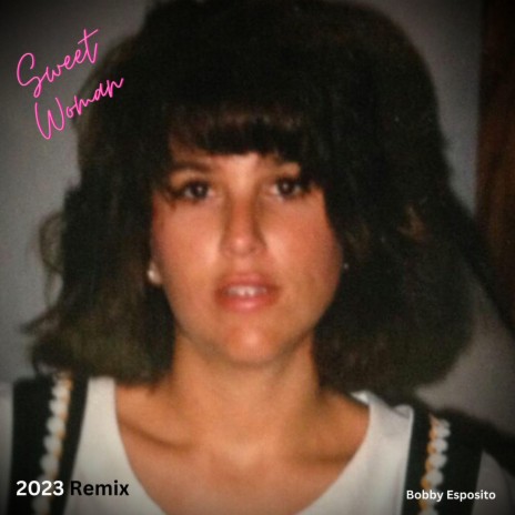 Sweet Woman (2023 Remix)