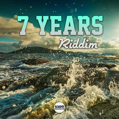 7 Years Riddim | Boomplay Music