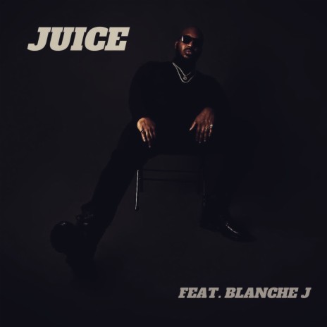 Juice (feat. Blanche J) | Boomplay Music