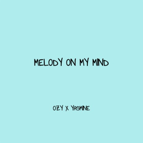 Melody On My Mind (feat. Yasmine Gill) | Boomplay Music