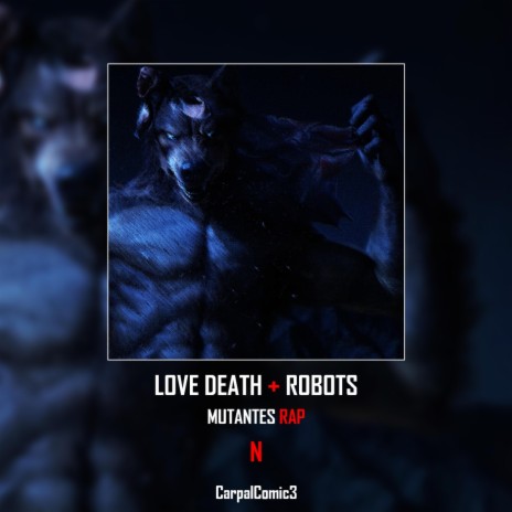 Love Death + Robots: Mutantes Rap | Boomplay Music