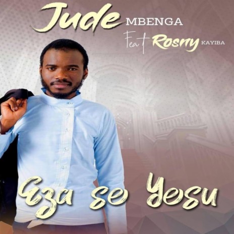Eza Se Yesu (feat. Rosny Kayiba) | Boomplay Music