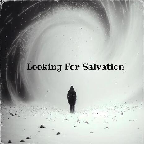 Looking For Salvation | Boomplay Music