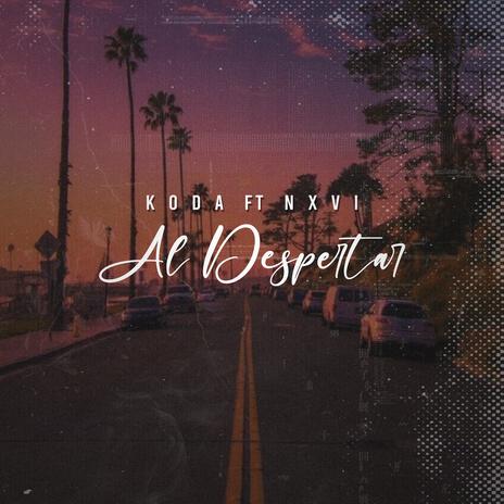 Al Despertar ft. Nxvi | Boomplay Music