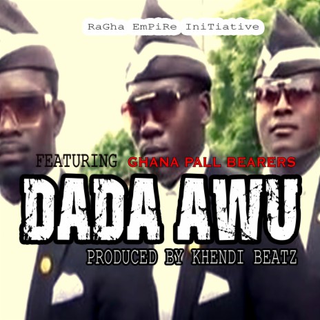Dada Awu ft. Ghana Pall Bearers | Boomplay Music