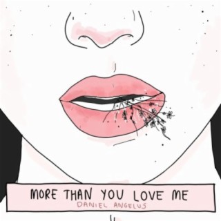 More Than You Love Me lyrics | Boomplay Music