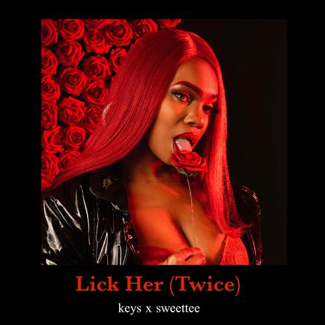 Lick Her (Twice) ft. SweetTee | Boomplay Music