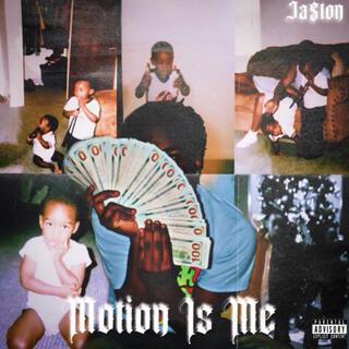 Motion Is Me