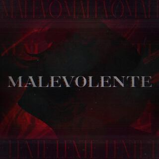 MALEVOLENTE