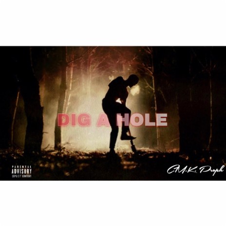 Dig A Hole | Boomplay Music