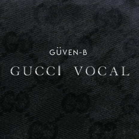 GUCCI VOCAL | Boomplay Music