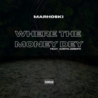 Where the Money Dey (feat. Austn Joseph)