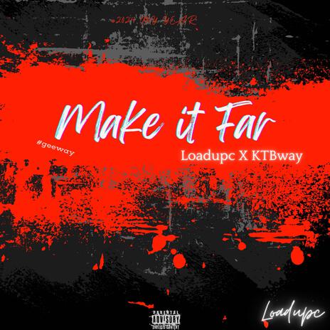 Make it far ft. KTBway