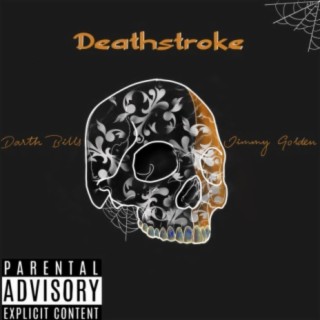 Deathstroke (feat. Jimmy Golden)