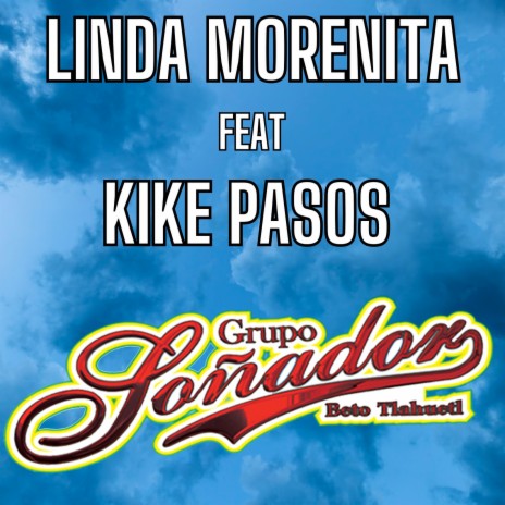 Linda Morenita ft. Kike Pasos | Boomplay Music