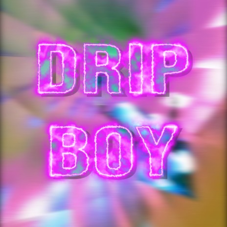 Dripboy | Boomplay Music