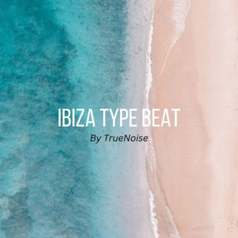 IBIZA TYPE BEAT | Boomplay Music