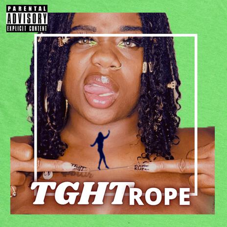 TGHT ROPE | Boomplay Music