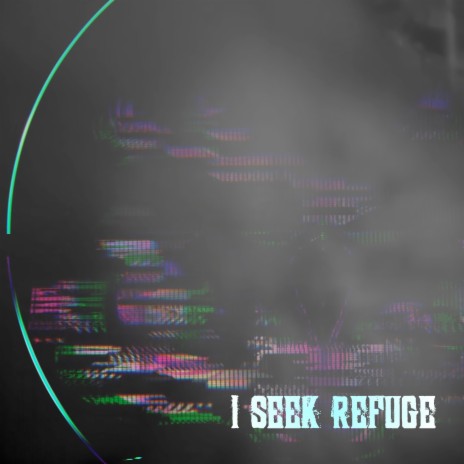 I Seek Refuge | Boomplay Music