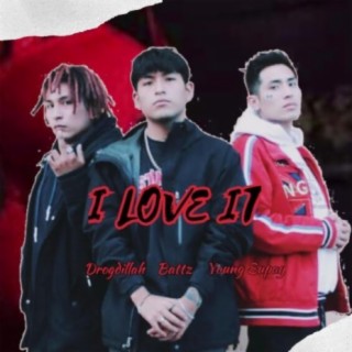I Love It (feat. Drogdillah & Young Supay)