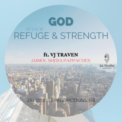 God is our Refuge & Strength