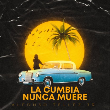 La Cumbia Nunca Muere | Boomplay Music