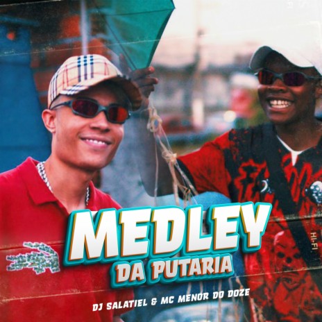 Medley Da Putaria (feat. Mc Menor Do Doze) | Boomplay Music
