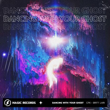 Dancing With Your Ghost ft. Britt | Boomplay Music