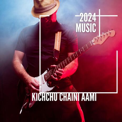 Kichchu Chaini Aami | Boomplay Music