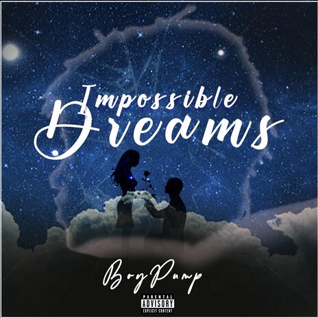 Impossible Dreams | Boomplay Music