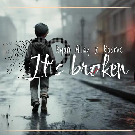 It's broken (On her side) ft. Kasmic | Boomplay Music